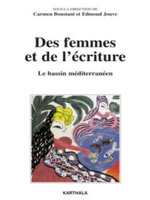 cover image of Des femmes et de l'écriture Le bassin méditerranéen